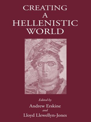 cover image of Creating a Hellenistic World
